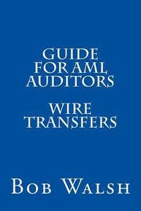 bokomslag Guide for AML Auditors - Wire Transfers