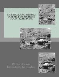 bokomslag The Wallapai Mining District of Mohave County, Arizona