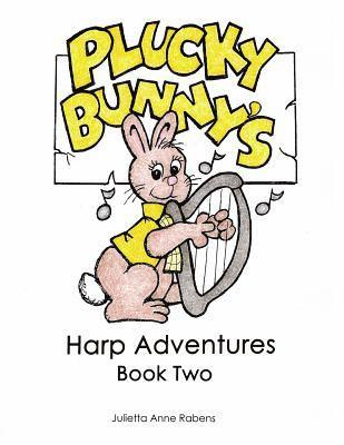 Julietta Anne Rabens - Plucky Bunny's Harp Adventures Book 2, Häftad