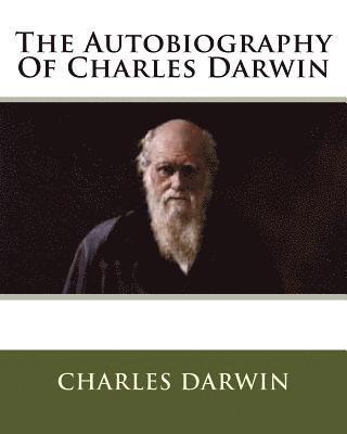 bokomslag The Autobiography Of Charles Darwin