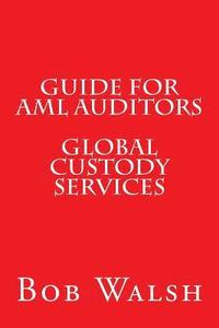 bokomslag Guide for AML Auditors - Global Custody Services