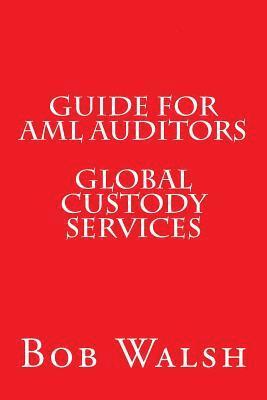 bokomslag Guide for AML Auditors - Global Custody Services