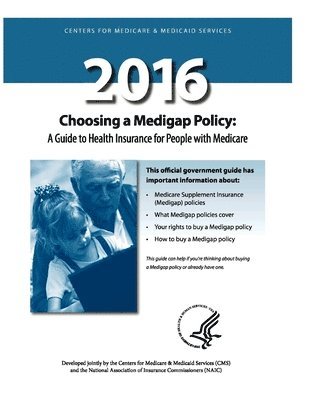 bokomslag Choosing a Medigap Policy 2016: A Guide to Health Insurance for People with Medicare