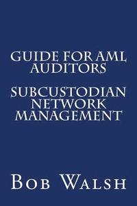 bokomslag Guide for AML Auditors - Subcustodian Network Management