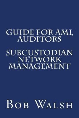 Guide for AML Auditors - Subcustodian Network Management 1