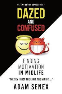 bokomslag Dazed and Confused: Finding Motivation in Midlife