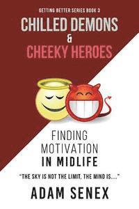 bokomslag Chilled Demons & Cheeky Heroes: Finding Motivation In Midlife