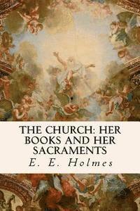 bokomslag The Church: Her Books and Her Sacraments