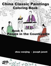 bokomslag China Classic Paintings Coloring Book - Book 4: People in the Countryside: English Version