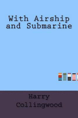 With Airship and Submarine 1