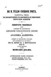 De M. Tullio Cicerone poeta, Inscriptionibus, de argumentis, de temporibus singulorum carminum 1