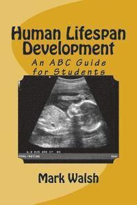 bokomslag Human Lifespan Development: An ABC Guide for Students