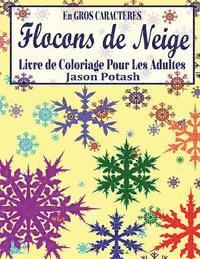 bokomslag Flocons de Niege Livre de Coloriage Pour Les Adultes (En Gros Caracteres)