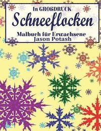 Schneeflocken Malbuch Fur Erwachsene ( In Grobdruck ) 1