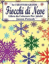 bokomslag Fiocchi di Neve Libro da Colorare Per Adulti ( In Caratteri Grandi )
