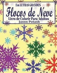 bokomslag Flocos de Neve Livro de Colorir Para Adultos (Em Letras Grandes)