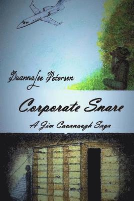 Corporate Snare: A Jim Cavanaugh Saga 1