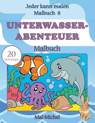 Unterwasserabenteuer Malbuch: 20 Malvorlagen 1