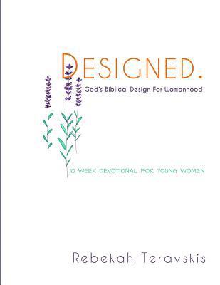 Designed: God's Biblical Design For Women 1