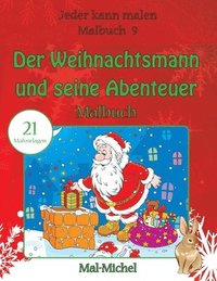 bokomslag Der Weihnachtsmann und seine Abenteuer Malbuch: 21 Malvorlagen