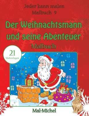 Der Weihnachtsmann und seine Abenteuer Malbuch: 21 Malvorlagen 1