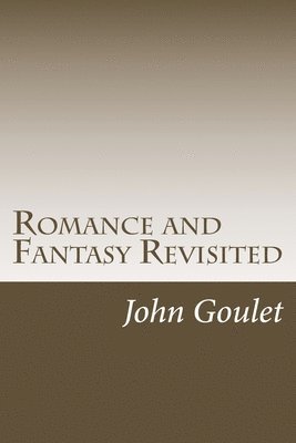 John N. Goulet - Romance and Fantasy Revisited, Häftad