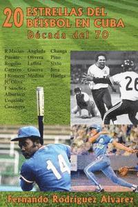 Fernando Rodriguez Alvarez - 20 Estrellas del béisbol en Cuba: Década del 70, Häftad