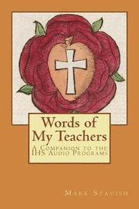 bokomslag Words of My Teachers - A Companion to the IHS Audio Programs