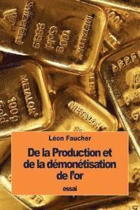 bokomslag De la Production et de la démonétisation de l'or