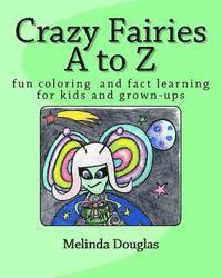 bokomslag Crazy Fairies A to Z: fun coloring for kids and grown-ups