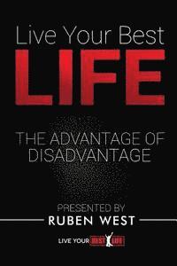 bokomslag Live Your BEST Life: The Advantage of Disadvantage