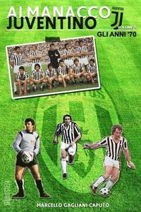 bokomslag Almanacco Juventino - Volume 5 Gli anni '70