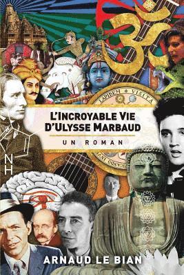 bokomslag L'Incroyable Vie d'Ulysse Marbaud