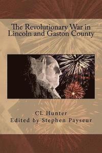 bokomslag The Revolutionary War in Lincoln and Gaston County