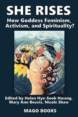 bokomslag She Rises Volume 2 (Color): How Goddess Feminism, Activism, and Spirituality?