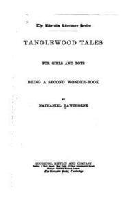 bokomslag Tanglewood Tales for Girls and Boys, Being a Second Wonder-book