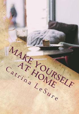 Make Yourself At Home: A Weekend Retreat for the Soul 1