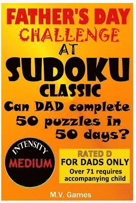 Father's Day Sudoku Challenge At Sudoku Classic: 50 Puzzles in 50 Days. Difficulty Level: Medium 1