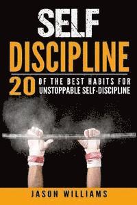 bokomslag Self-Discipline 20 of the Best Habits for Unstoppable Self-Discipline