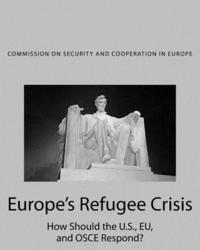 bokomslag Europe's Refugee Crisis: How Should the U.S., EU, and OSCE Respond?