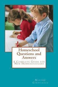 bokomslag Homeschool Questions and Answers: A complete guide for new homeschoolers