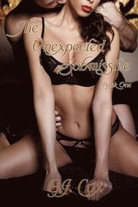 bokomslag The Unexpected Submissive: Book One