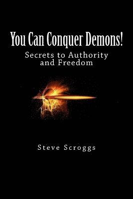 bokomslag You Can Conquer Demons!: Secrets to Authority and Freedom