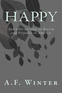 bokomslag Happy: And other writings on Racism and Prejudice in America