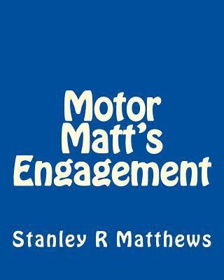 Motor Matt's Engagement 1