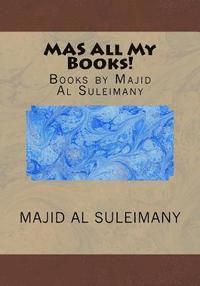 bokomslag MAS All My Books!: Books by Majid Al Suleimany