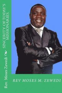 Moses M. Zewedi Pst - Sincerity of Today's Missionaries., Häftad