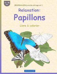 BROCKHAUSEN Livre de coloriage vol. 1 - Relaxation: Papillons: Livre à colorier 1