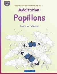 bokomslag BROCKHAUSEN Livre de coloriage vol. 4 - Méditation: Papillons: Livre à colorier