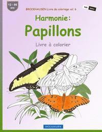 BROCKHAUSEN Livre de coloriage vol. 6 - Harmonie: Papillons: Livre à colorier 1